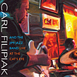 Carl Filipiak: "Live at the Cat's Eye"