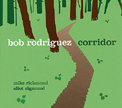 Bob Rodriguez: "Corridor"